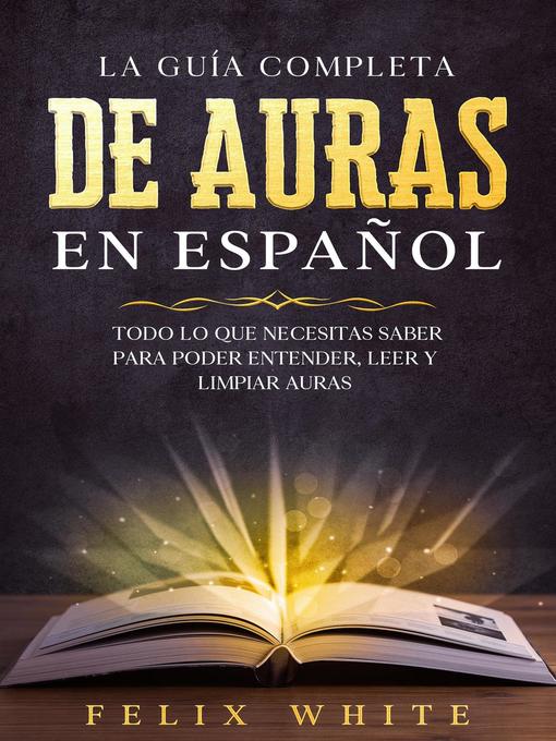 Title details for La Guía Completa de Auras en Español by Felix White - Available